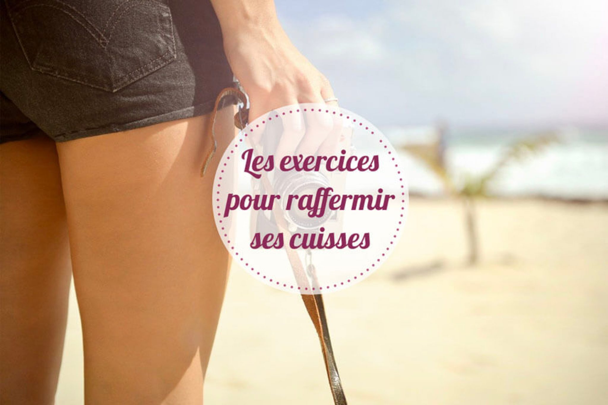 Perdre des Cuisses Efficacement  7 exercices à pratiquer